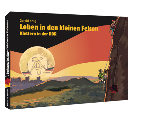 Leben in den kleinen Felsen - Klettern in der DDR